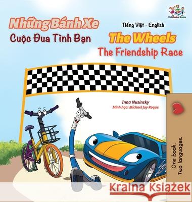 The Wheels The Friendship Race (Vietnamese English Book for Kids) Nusinsky Inna Nusinsky 9781525948893 KidKiddos Books Ltd - książka