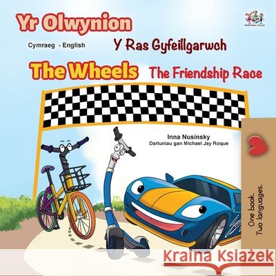 The Wheels The Friendship Race (Welsh English Bilingual Book for Kids) Inna Nusinsky Kidkiddos Books 9781525961861 Kidkiddos Books Ltd. - książka