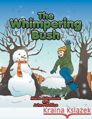 The Whimpering Bush Marie Ashmeade John Pluchino 9781493146062 Xlibris Corporation - książka