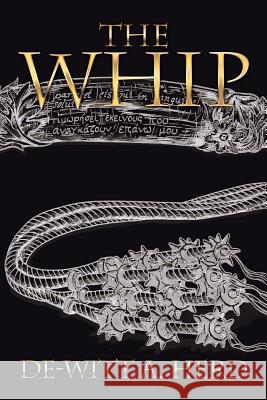 The Whip De-Witt Herd 9781499049961 Xlibris Corporation - książka