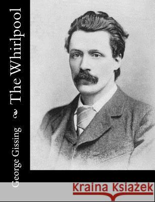 The Whirlpool George Gissing 9781519701749 Createspace Independent Publishing Platform - książka