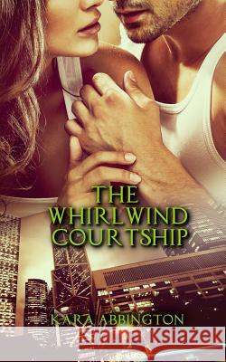 The Whirlwind Courtship Kara Abbington 9781542639187 Createspace Independent Publishing Platform - książka