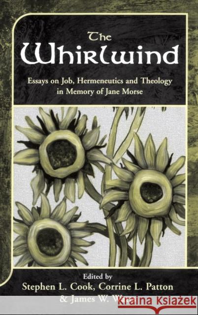 The Whirlwind: Essays on Job, Hermeneutics and Theology in Memory of Jane Morse Cook, Stephen L. 9781841272436 Sheffield Academic Press - książka