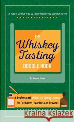 The Whiskey Tasting Doodle Book Joshua James 9781636490212 Home Brew Depot LLC - książka