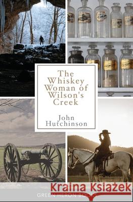 The Whiskey Woman of Wilson's Creek John Hutchinson 9781951991203 Storied Publishing - książka