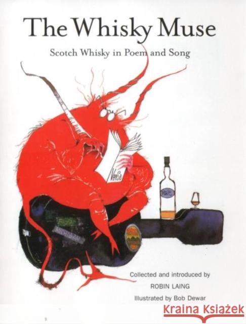 The Whisky Muse: Scotch Whisky in Poem and Song Robin Laing 9781906307448 Luath Press Ltd - książka