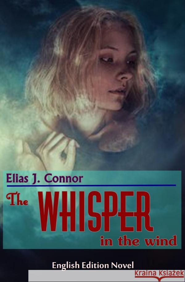 The whisper in the wind Connor, Elias J. 9783753133348 epubli - książka