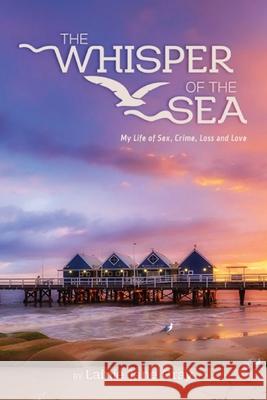 The Whisper of the Sea: My life of Sex, Crime, Loss and Love Laine Jan 9781923250987 Australian Self Publishing Group - książka