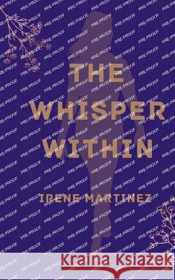 The Whisper Within Irene Martinez   9789357440943 Libresco Feeds Private Limited - książka