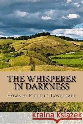 The whisperer in darkness (Special Edition) Lovecraft, Howard Phillips 9781545136799 Createspace Independent Publishing Platform - książka