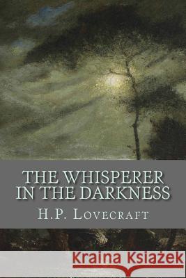 The Whisperer in the Darkness H. P. Lovecraft 9781500510077 Createspace - książka