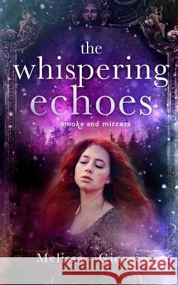 The Whispering Echoes Melissa Giorgio 9781546631064 Createspace Independent Publishing Platform - książka