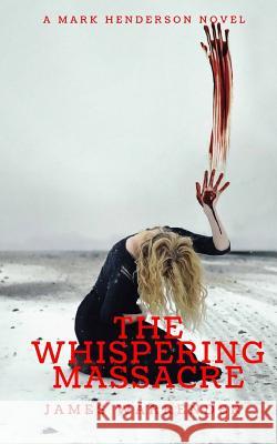 The Whispering Massacre James Warrender 9781539802976 Createspace Independent Publishing Platform - książka