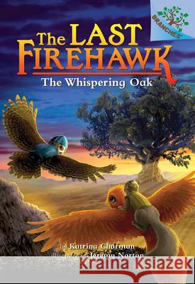 The Whispering Oak (the Last Firehawk #3): A Branches Book Volume 3 Charman, Katrina 9781338122572 Scholastic Inc. - książka