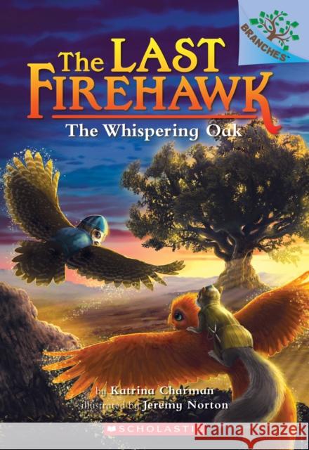 The Whispering Oak (the Last Firehawk #3): Volume 3 Charman, Katrina 9781338122558 Scholastic Inc. - książka
