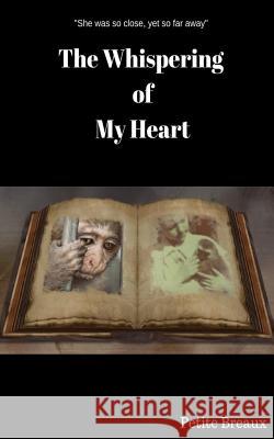 The Whispering of My Heart Petite Breaux 9781535584968 Createspace Independent Publishing Platform - książka