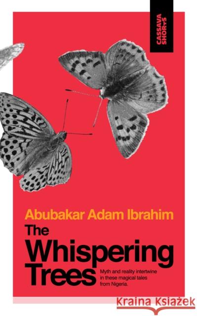 The Whispering Trees Abubakar Adam Ibrahim 9781911115861 Cassava Republic Press - książka