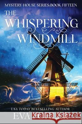 The Whispering Windmill Eva Pohler 9781958390832 Eva Pohler Books - książka
