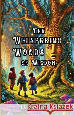 The Whispering Woods of Wisdom James Allen 9781300112105 Good Child Bookstore - książka