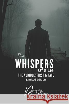 The Whispers of a Lie: The Audible: First & Fate Dorian d Dorian d 9781069349576 Kingz Media - książka