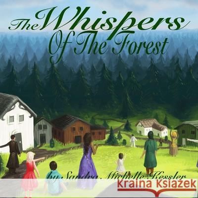 The Whispers of the Forest Sandra Michelle Kessler 9781500360405 Createspace Independent Publishing Platform - książka