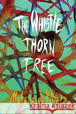 The Whistle Thorn Tree Michelle D 9781543155471 Createspace Independent Publishing Platform - książka