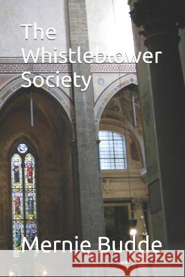 The Whistleblower Society Mernie Budde   9798399198453 Independently Published - książka