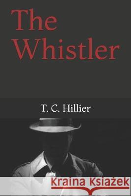 The Whistler T. C. Hillier 9781089591559 Independently Published - książka