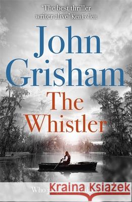 The Whistler: The Number One Bestseller Grisham, John 9781444791099 Hodder & Stoughton - książka