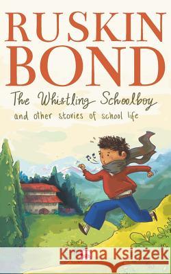 The Whistling School Boy And Other Stories Of School Life Ruskin Bond 9788129135797 Rupa Publications - książka