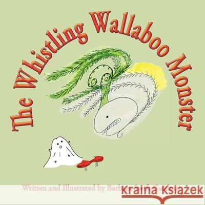 The Whistling Wallaboo Monster Barbara Swift Guidotti Guidotti Swift Barbara 9781733965187 Sag Books Design - książka