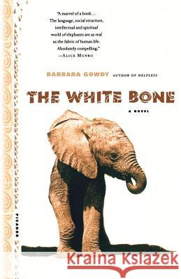 The White Bone Barbara Gowdy 9780312264123 Picador USA - książka