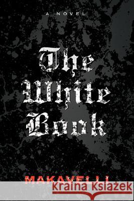 The White Book Mackaveli 9780595424986 iUniverse - książka