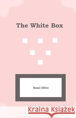 The White Box Sami Olive 9781493745265 Createspace - książka