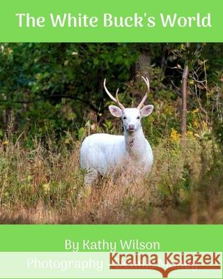 The White Buck's World Dennis Money Kathy Wilson 9781793859570 Independently Published - książka