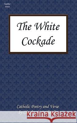 The White Cockade Charles A. Coulombe 9780984236503 Tumblar House - książka