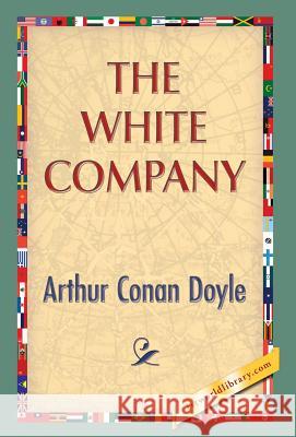 The White Company Sir Arthur Conan Doyle 1stworldlibrary                          1stworldpublishing 9781421851082 1st World Publishing - książka