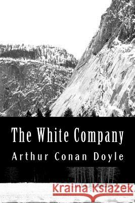 The White Company Arthur Conan Doyle 9781470015824 Createspace - książka