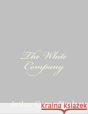 The White Company Arthur Conan, Sir Doyle 9781484824863 Createspace - książka