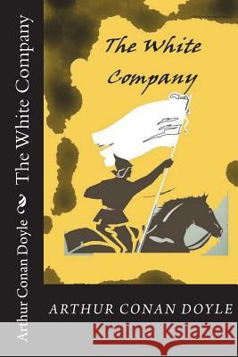 The White Company Arthur Conan Doyle 9781721973590 Createspace Independent Publishing Platform - książka