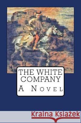 The White Company Sir Arthur Conan Doyle 9781975895938 Createspace Independent Publishing Platform - książka