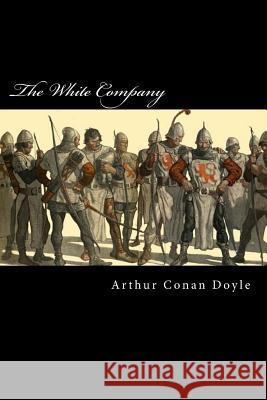 The White Company Arthur Conan Doyle 9781975921699 Createspace Independent Publishing Platform - książka