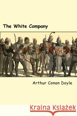 The White Company Arthur Conan Doyle 9781983433443 Createspace Independent Publishing Platform - książka