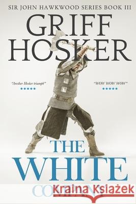 The White Company Griff Hosker 9798529854174 Independently Published - książka