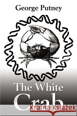 The White Crab George Putney 9780595192694 Writers Club Press - książka