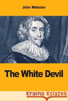 The White Devil John Webster 9781547195794 Createspace Independent Publishing Platform - książka