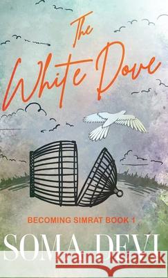 The White Dove Soma Devi 9784824147394 Next Chapter - książka