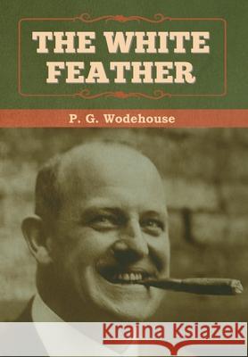 The White Feather P. G. Wodehouse 9781647992972 Bibliotech Press - książka