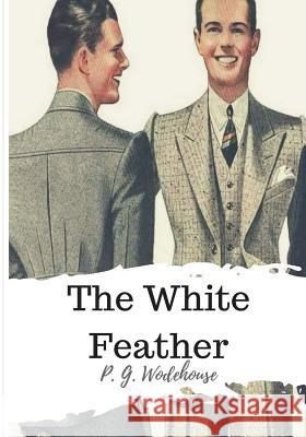 The White Feather P. G. Wodehouse 9781986507103 Createspace Independent Publishing Platform - książka