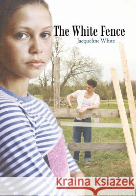 The White Fence Jacqueline White 9781475988017 iUniverse.com - książka